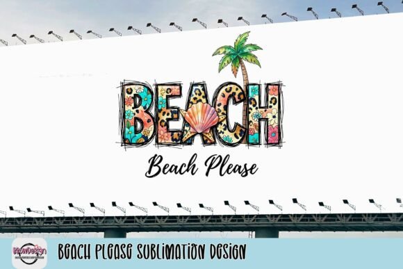 Beach Please: A Vibrant Sublimation Design for Summer