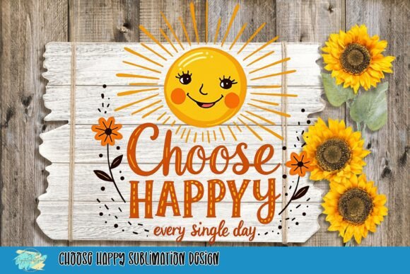 Choose Happy Sublimation Design: Elevate Your Creative Projects