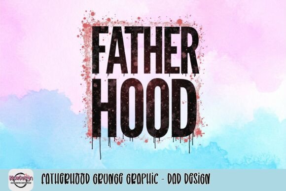 Fatherhood Grunge Graphic: Bold Dad Design for Modern Creators