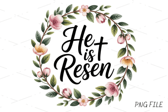 He is Risen Floral Faith PNG Design: A Spring of Creative Inspiration