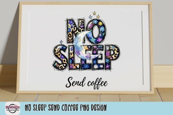 No Sleep Send Coffee PNG Design: A Whimsical Graphic Asset